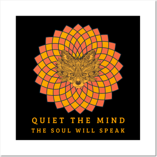 Quiet the mind the soul will speak Posters and Art